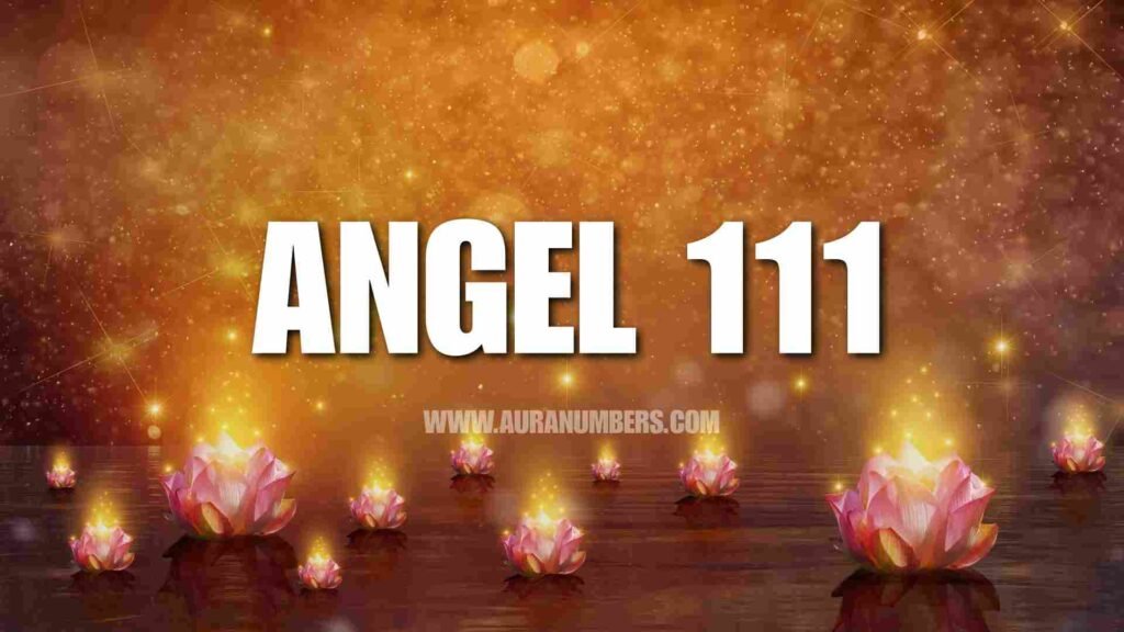 Angel Number 111 - Spiritual Meaning and Guidance