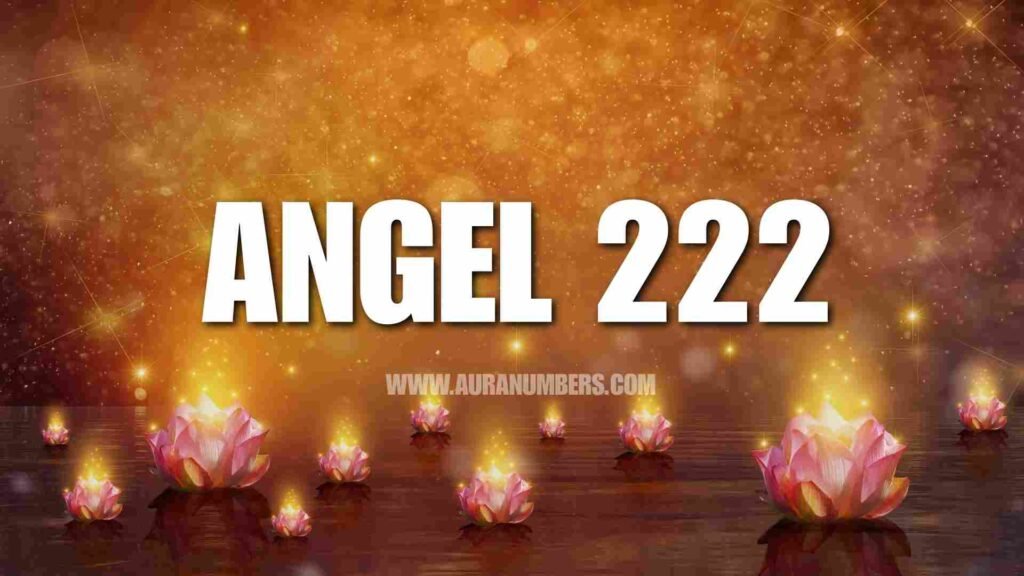 Angel Number 222 - Spiritual Meaning and Guidance