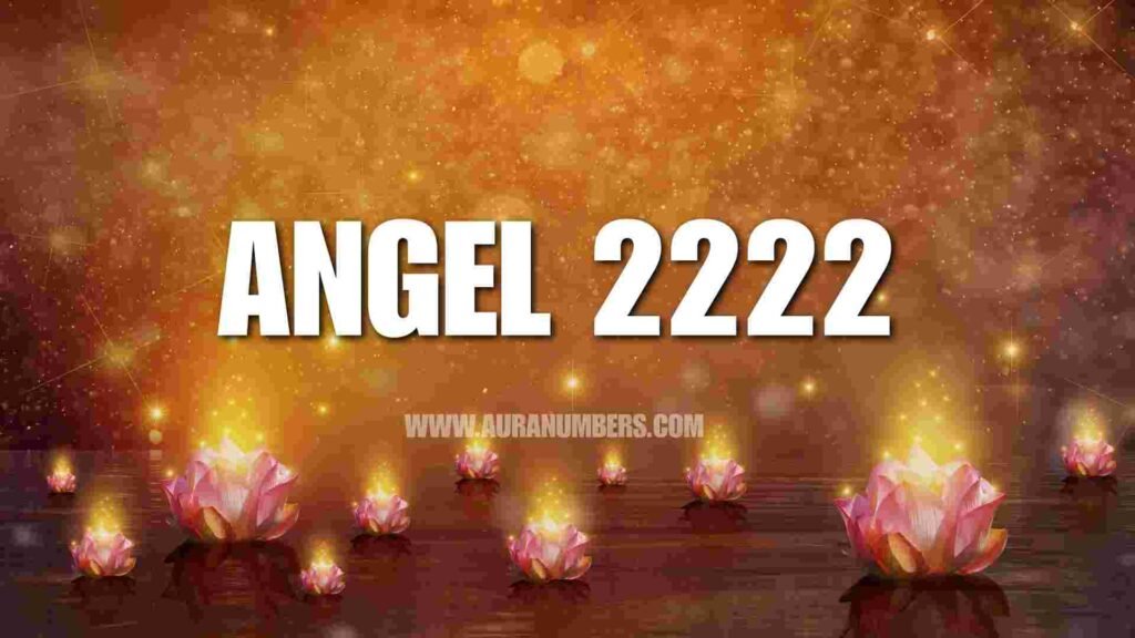 Angel Number 2222 - Spiritual Meaning and Guidance