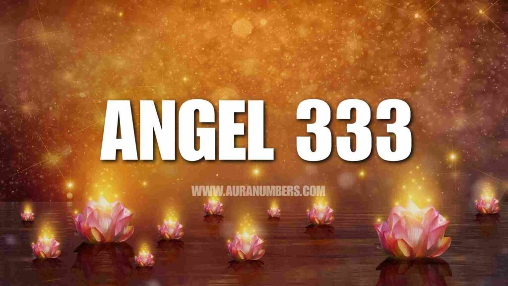 Angel Number 333 - Spiritual Meaning and Guidance